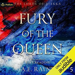Get [EBOOK EPUB KINDLE PDF] Fury of the Queen: The Lords of Alekka, Book 5 by  A.E. Rayne,Kate Readi