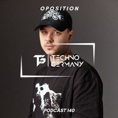 Oposition - Techno Germany Podcast 140