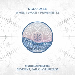 Disco Daze - When I Wake (Pablo Asturizaga Remix)