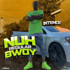 Intence - Nuh Regular Bwoy _ Mar 2020