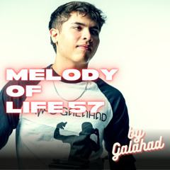 Melody of Life 57 - Bedroom Mix by Galahad [Miss Monique, ARTBAT, Agents Of Time, Eric Prydz, etc.]