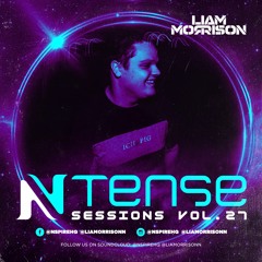 Ntense Sessions Vol.27 By Liam Morrison