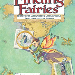 [Read] EPUB ✔️ Finding Fairies: Secrets for Attracting Little People from Around the