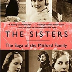 PDF/READ The Sisters: The Saga of the Mitford Family