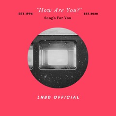 LNBD - How Are You
