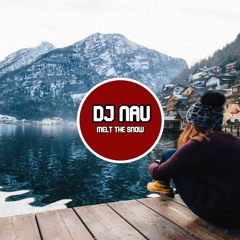 MELT THE SNOW REMIX [ DJ NAU REMIX  ] REGGAE STYLE 2022