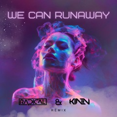 Run Away - (Radical & KINN Remix) DJ EDIT.wav