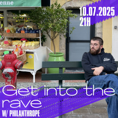 Get into the rave w/ Philanthrope @gatekeeper Radio