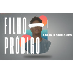 FILHO PRODIGO - ADLIN RODRIGUES