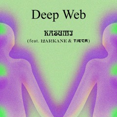 Deep Web feat. 12Arkane & Tieca