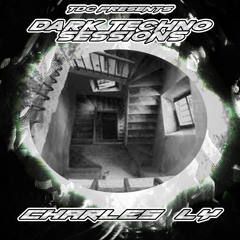 TDC Presents Dark Techno Sessions Part 42 | Charles Ly (FR)