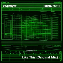 Kevin Alexo & FearNone - Like This (Original Mix)