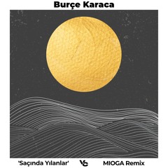 Burçe Karaca - Saçında Yılanlar (Paul Conway Presents MIOGA Remix) OUT NOW