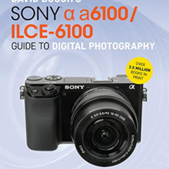 Access EPUB 📃 David Busch’s Sony Alpha a6100/ILCE-6100 Guide to Digital Photography