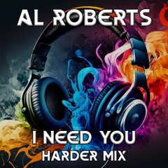 Al Roberts - I Need You (Harder Mix)(𝗙𝗥𝗘𝗘 𝗗𝗢𝗪𝗡𝗟𝗢𝗔𝗗)