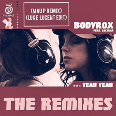 Bodyrox Ft. Luciana - Yeah Yeah (Mau P Remix) (Luke Lucent Edit)