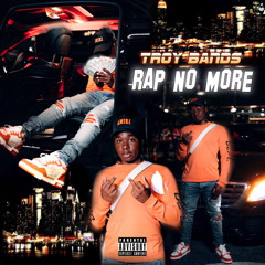 TroyBands- rap no more