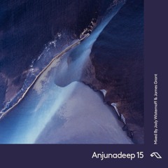 Anjunadeep 15 - Mixed By Jody Wisternoff & James Grant (Preview)