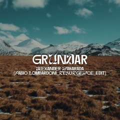 Alexander Nakarada - Grundar (Fabio Lombardoni_Resurgence_edit) [FREE DOWNLOAD]