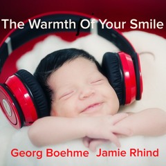 The Warmth Of Your Smile - Georg Boehme / Jamie Rhind