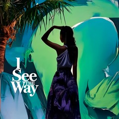 I See The Way