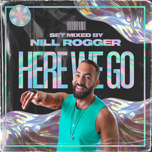 SET MIXED BY NILL ROGGER - HERE WE GO