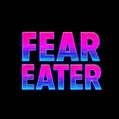 Fear Eater