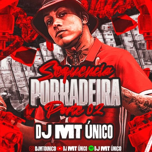 SEQUÊNCIA PORRADEIRA Part.2 - MT ÚNICO
