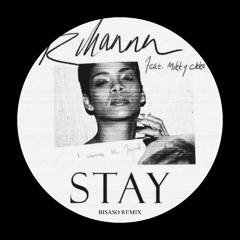 Rihanna - Stay (Bisaso Remix) (Free Download)