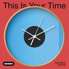 This Is Your Time! Vol.12 with Max Best and Cinthie