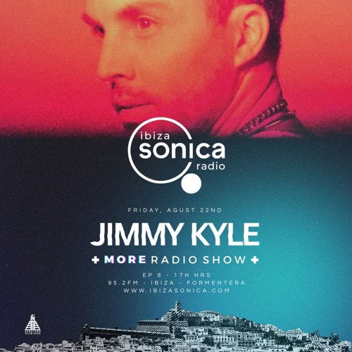 Jimmy Kyle - Ibiza Sonica Radio - Agust 2025