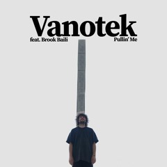 Vanotek - Pullin' Me (Feat Brook Baili )