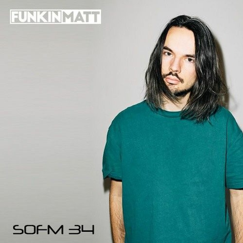 SoFM 34 - Sound of Funkin Matt