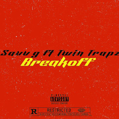 Savv G x Twin Trapz - (Breakoff)