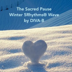 The Sacred Pause Winter 5Rhythms® Wave