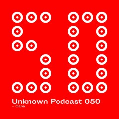 | Unknown Podcast Serie 050 : Oana