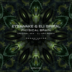 EYEawake & Eli Spiral - Physical Brain EP (Deepersense Music)
