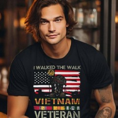 I Walked The Walk Vietnam Veterans American Flag 237 Unisex T Shirt