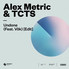Alex Metric & TCTS - Undone (feat. Vök) [OUT NOW]