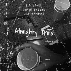 La Saviii x D3MON BKLU3X x Lilo Bambino- Almighty Triiio (Official Audio)