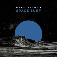 Ofek Shimon - Space Surf