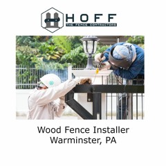 Wood Fence Installer Warminster, PA