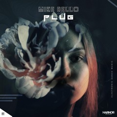 Mike Bello - Plug [supported by Jewelz & Sparks]