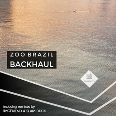 Zoo Brazil — Backhaul (Slam Duck Remix) OUT NOW!