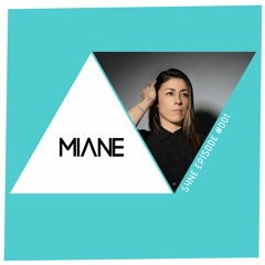 Miane - Podcast - Syne Episode #001