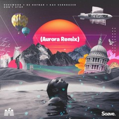 De Hofnar, Kav Verhouzer & Dukewood - Don't Stop (Aurora Remix)