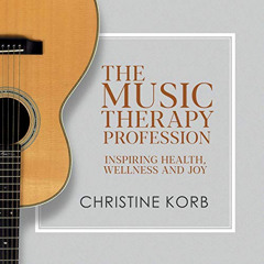 GET EPUB 📨 The Music Therapy Profession: Inspiring Health, Wellness, and Joy by  Chr