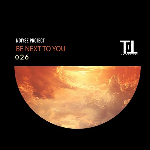 PREMIERE: NOIYSE PROJECT - Be Next To You [Till The Sunrise]