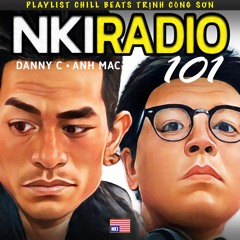 NKI Radio 101 - Anh Mac Trò Chuyện Cùng Danny C và Âm Nhạc Trịnh Công Sơn