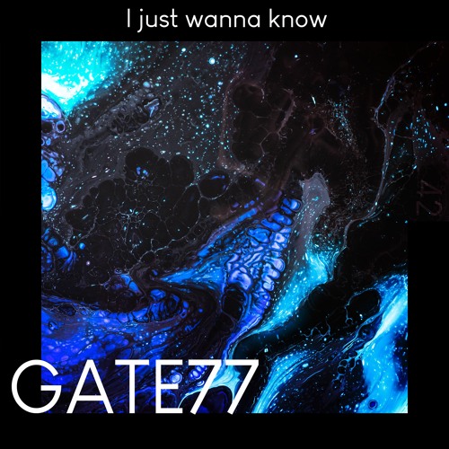 GATE77 - I Just Wanna Know [Deep House]